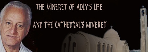 “The Mineret of Adly’s Life,….and the Cathedral’s Mineret,